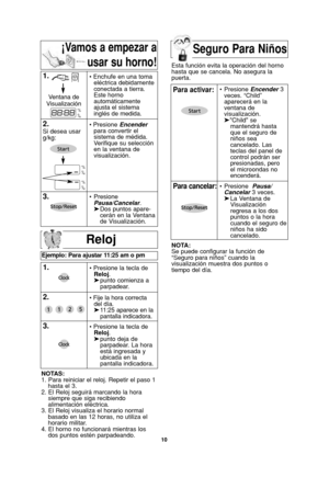 Page 1210
Seguro Para Niños
Reloj
Ejemplo: Para ajustar 11:25 am o pm
1.• Presione la tecla de 
Reloj.
➤punto comienza a   
parpadear.
2.• Fije la hora correcta
del día.
➤11:25 aparece en la 
pantalla indicadora.
3.• Presione la tecla de 
Reloj.
➤punto deja de 
parpadear. La hora 
está ingresada y 
ubicada en la
pantalla indicadora.  
NOTAS:
1. Para reiniciar el reloj. Repetir el paso 1
hasta el 3.
2. El Reloj seguirá marcando la hora
siempre que siga recibiendo
alimentación eléctrica.
3. El Reloj visualiza el...