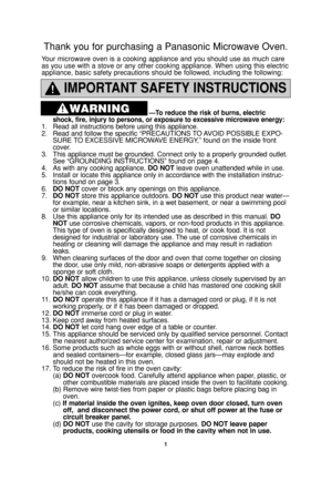 Page 31
IMPORTANT SAFETY INSTRUCTIONS
—To reduce the risk of burns, electric 
shock, fire, injury to persons, or exposure to excessive microwave energy:
1. Read all instructions before using this appliance.
2. Read and follow the specific “PRECAUTIONS TO AVOID POSSIBLE EXPO-
SURE TO EXCESSIVE MICROWAVE ENERGY,” found on the inside front 
cover. 
3. This appliance must be grounded. Connect only to a properly grounded outlet. 
See “GROUNDING INSTRUCTIONS” found on page 4.
4. As with any cooking appliance, DO...