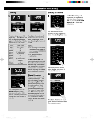 Page 119
Operation (continued)
Cooking
Set Cooking Time using the 
Number pads. P10 (HIGH) 
has max. cooking time of 30 
minutes. For other power levels, 
the max. time is 99 minutes, 99 
seconds. If cooking at high power (10), 
skip to step 2. Press Power Level 
until the desired power level 
appears in the display. P10 is the 
highest and P1 is the lowest.
2
Press Power Level
once
twice
3 times
4 times
5 times
6 times
7 times
8 times
9 times
10 timesP10 (HIGH)
P9
P8
P7 (MED-HIGH)
P6 (MEDIUM)
P5
P4
P3...