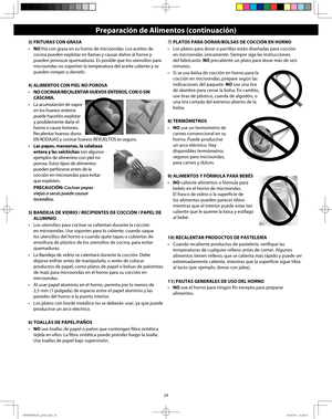 Page 2624
3) FRITURAS CON GRASA
•  NO fría con grasa en su horno de microondas. Los aceites de 
cocina pueden explotar en llamas y causar daños al horno y 
pueden provocar quemaduras. Es posible que los utensilios para 
microondas no soporten la temperatura del aceite caliente y se 
pueden romper o derretir.
4) ALIMENTOS CON PIEL NO POROSA
•  NO COCINAR/RECALENTAR HUEVOS ENTEROS, CON O SIN 
CÁSCARA.
•  La acumulación de vapor 
en los huevos enteros 
puede hacerlos explotar 
y posiblemente dañe el 
horno o cause...