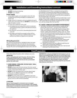 Page 64
•  DO NOT remove ground prong. 
•  DO NOT use an adapter.
Power Supply 
1.   A short power-supply cord is provided to reduce the risks 
resulting from becoming entangled in or tripping over a 
longer cord. 
2.   Longer cord sets or extension cords are available and may be 
used if care is exercised in their use. DO NOT let cord hang over 
edge of a table or counter. 
3.   If a long cord or extension cord is used, 
  (1)  the marked electrical rating of the cord set or extension 
  cord should be at...