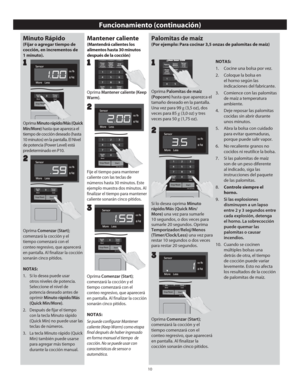 Page 1210
Funcionamiento (continuación)
Minuto Rápido
(Fijar o agregar tiempo de 
cocción, en incrementos de 
1 minuto).
Oprima Minuto rápido/Más (Quick 
Min/More) hasta que aparezca el 
tiempo de cocción deseado (hasta 
10 minutos) en la pantalla. El Nivel 
de potencia (Power Level) está 
predeterminado en P10.
2
Mantener caliente
(Mantendrá calientes los 
alimentos hasta 30 minutos 
después de la cocción)
Fije el tiempo para mantener 
caliente con las teclas de 
números hasta 30 minutos. Este 
ejemplo muestra...