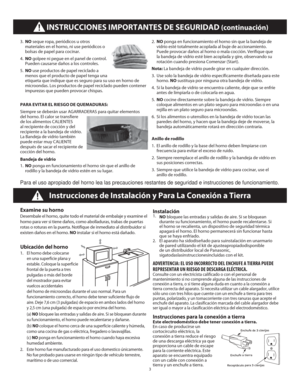 Page 53
         INSTRUCCIONES IMPORTANTES DE SEGURIDAD (continuación)
Instrucciones de Instalación y Para La Conexión a Tierra
Examine su horno
Desembale el horno, quite todo el material de embalaje y examine el 
horno para ver si tiene daños, como abolladuras, trabas de puertas 
rotas o roturas en la puerta. Notifique de inmediato al distribuidor si 
existen daños en el horno. NO instalar si el horno está dañado.
Ubicación del horno 
1.  El horno debe colocarse 
en una superficie plana y 
estable. Coloque la...