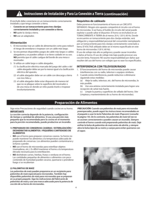 Page 64
El enchufe debe conectarse en un tomacorriente correctamente 
instalado y que tenga conexión a tierra. 
•  Conecte en un tomacorriente para tres clavijas 
correctamente instalado y con conexión a tierra.
•  
NO quite la clavija a tierra.
•  
NO use un adaptador.
Alimentación 
1.   El microondas trae un cable de alimentación corto para reducir  el riesgo de enredarse o tropezar con un cable más largo.
2.   Se encuentran disponibles juegos de cable más largos o cables  alargadores y se pueden utilizar si...