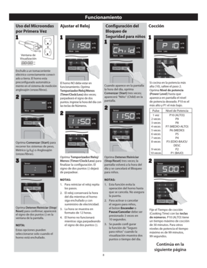 Page 108
Funcionamiento
Uso del Microondas 
por Primera Vez
Enchufe a un tomacorriente 
eléctrico correctamente conect-
ado a tierra. El horno esta
preconfigurado automática-
mente en el sistema de medición 
anglosajón (onzas/libras).
Oprima Detener/Reiniciar (Stop/
Reset)  para confirmar; aparecerá 
el signo de dos puntos (:) en la 
ventana de la pantalla.
NOTA: 
Estas opciones pueden 
seleccionarse solo cuando el 
horno está enchufado. Oprima  Comenzar (Start)  para 
recorrer los sistemas de peso, 
Métrico (...