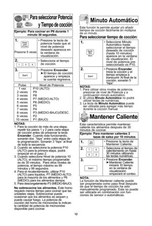 Page 141\f
Para seleccionar Potenciay tiempo de cocciPn
notas:
1\f Para la cocciYn de mUs de una etapa,repetir los pasos 1 y 2 para cada etapa
de cocciYn antes de presionar la tecla
encender \f Cuando esta funcionando,
sonarUn dos  “bips” entre cada etapa de
la programaciYn\f SonarUn 3 “bips” al final
de toda la secuencia\f
2\f Cuando se selecciona la potencia P10 (ALTO\b para la primera etapa, podrU
empezar en el paso 2\f
3\f Cuando seleccione Nivel de potencia 10 (ALTO\b, el mUximo tiempo programable
es de 30...
