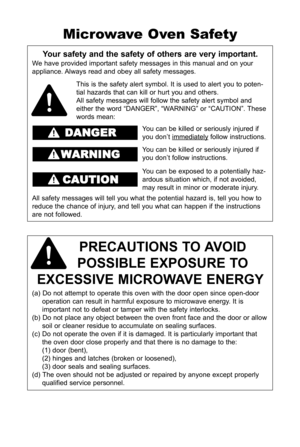 Page 2your safety and the safety of others are very important\b
We have provided important safety messages in this manual and on your
appliance\f Always read and obey all safety messages\f
Precautions to avoid 
Possible eXPosure to 
eXcessive MicroWave energy
(a\b Do not attempt to operate this oven with the door open since open-door operation can result in harmful exposure to microwave energy\f It is 
important not to defeat or tamper with the safety interlocks\f
(b\b Do not place any object between the oven...