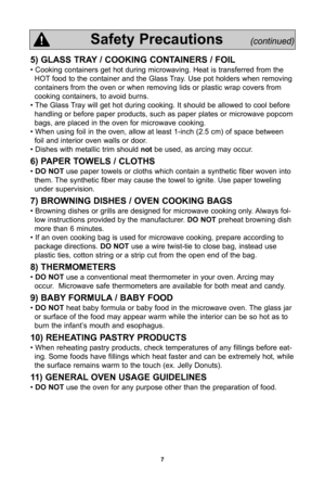 Page 97
5) glass tray / cooKing containers / foil
\ Cooking containers get hot during microwaving\f heat is transferred from thehOT food to the container and the Glass Tray\f Use pot holders when removing
containers from the oven or when removing lids or plastic wrap covers from
cooking containers, to avoid burns\f
\ The Glass Tray will get hot during cooking\f It should be allowed to cool before handling or before paper products, such as paper plates or microwave popcorn
bags, are placed in the oven for...