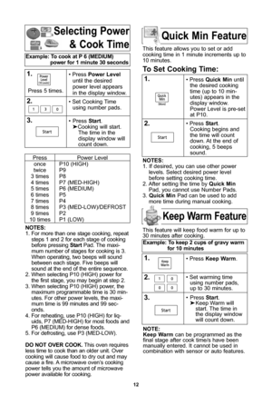 Page 141\f
selecting Power& cook time
notes:
1\f For more than one stage cooking, repeatsteps 1 and 2 for each stage of cooking
before pressing  startPad\f The maxi-
mum number of stages for cooking is 3\f
When operating, two beeps will sound
between each stage\f Five beeps will
sound at the end of the entire sequence\f
2\f When selecting P10 (hIGh\b power for the first stage, you may begin at step 2\f
3\f When selecting P10 (hIGh\b power, the maximum programmable time is 30 min-
utes\f For other power levels,...