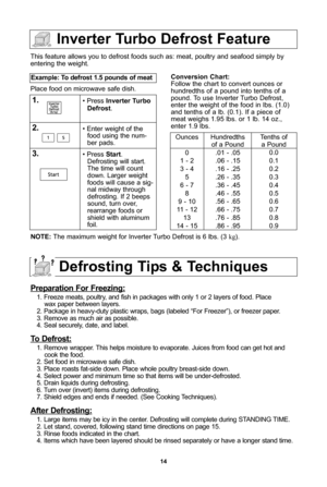 Page 1614
inverter turbo defrost feature
This feature allows you to defrost foods such as: meat, poultry and seafood simply by
entering the weight\f
Place food on microwave safe dish\f
example: to defrost 1\b5 pounds of meat  
1\b\ Press  inverter turbo
defrost\f
\f\b\ Enter weight of the food using the num-
ber pads\f
3\b\ Press  start\f
Defrosting will start\f
The time will count
down\f Larger weight
foods will cause a sig-
nal midway through
defrosting\f If 2 beeps
sound, turn over,
rearrange foods or
shield...