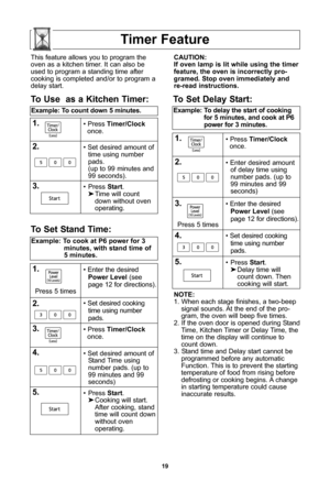 Page 2119
timer feature
note:
1\f When each stage finishes, a two-beep signal sounds\f At the end of the pro-gram, the oven will beep five times\f
2\f If the oven door is opened during Stand Time, Kitchen Timer or Delay Time, the
time on the display will continue to count down\f
3\f Stand time and Delay start cannot be programmed before any automaticFunction\f This is to prevent the starting
temperature of food from rising before
defrosting or cooking begins\f A change in starting temperature could...