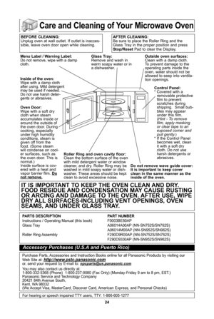 Page 26\f4
care and cleaning of your Microwave oven
before cleaning:
Unplug oven at wall outlet\f If outlet is inacces-
sible, leave oven door open while cleaning\fafter cleaning:
Be sure to place the Roller Ring and the
Glass Tray in the proper position and press
stop/reset Pad to clear the Display\f
inside of the oven:
Wipe with a damp cloth
after using\f Mild detergent
may be used if needed\f
Do not use harsh deter-
gents or abrasives\f
Menu label / Warning label:
Do not remove, wipe with a damp
cloth\f...