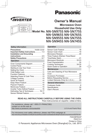 Page 1Owner’s Manual
Microwave Oven
Household Use Only
Model No. 
//4/4//4/4
//4/4//4/4
//4/4//4/4
//4/4//4/4
READ ALL INSTRUCTIONS CAREFULLY BEFORE USING THE OVEN.
Para instrucciones en español, voltee el libro.
For assistance, please call: 1-800-211-PANA(7262)
contact us via the web at:
http://www.us.panasonic.com/contactinfo                                                        (U.S.A and Puerto Rico)
For microwave oven safety reference, please visit FDA’s webpage...