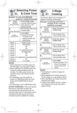 Page 1513
3-Stage 
Cooking
This feature allows you to program 2-3 
Stages of cooking continuously.
Example: Continually set P10 for 5 
minutes, P7 for 3 minutes 
and P4 for 5 minutes.
1.
    
Press once• Enter the desired 
Power level.
2.• Set Cooking Time 
using number pads.
3.
    
Press 4 times• Enter the desired 
Power level.
4.• Set Cooking Time 
using number pads.
5.
    
Press 7 times• Enter the desired 
Power level.
6.• Set Cooking Time 
using number pads.
7.• Press Start.

Cook will start. The 
time...