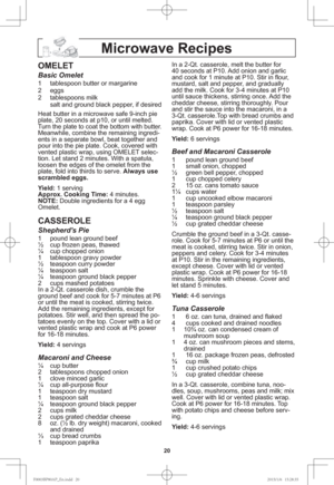 Page 2220
Microwave Recipes
OMELET
Basic Omelet
1  tablespoon butter or margarine
2 eggs
2 tablespoons milk
  salt and ground black pepper, if desired
Heat butter in a microwave safe 9-inch pie 
plate, 20 seconds at p10, or until melted. 
Turn the plate to coat the bottom with butter. 
Meanwhile, combine the remaining ingredi-
ents in a separate bowl, beat together and 
pour into the pie plate. Cook, covered with 
vented plastic wrap, using OMELET selec-
tion. Let stand 2 minutes. With a spatula, 
loosen the...