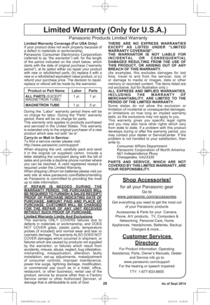 Page 3028
Limited Warranty (Only for U.S.A.)
Panasonic Products Limited Warranty 
Limited Warranty Coverage (For USA Only) 
If your product does not work properly because of 
a defect in materials or workmanship, 
Panasonic Consumer Electronics Corporation (referred to as “the warrantor”) will, for the length 
of the period indicated on the chart below, which 
starts with the date of original purchase (“warranty 
period”), at its option either (a) repair your product 
with new or refurbished parts, (b) replace...