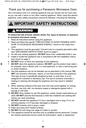 Page 31
i
M Po rta n t s a fe ty  
i n 
s tr 
u ctio ns
to  r e d uce t h e r is k o f b u rn s,  e le c tr ic  s h ock,  f ir e ,  in ju ry  t o  p ers o n s,  o r e xp o su re
to  e xcessiv e m ic ro w ave e n erg y:
1\f Read a ll  in str u ctio ns b efo re  u sin g th is  a pplia nce \f
2\f Read a nd fo llo w  th e s p ecif ic  “ P R EC AU TIO NS T O  
A V O I
D  P O S
S IB L
E  E XPO -
SU RE T O  E XC ESSIV E M IC RO W AV E E N ER G Y,”  fo und o n th e in sid e fr o nt 
c o ve r\f 
3 \f This  a pplia nce...