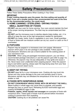 Page 86
Follo w  T hese  S afe ty  P re ca utio ns W hen C ookin g in  Y our O ve n\f
iM Po rta nt
Pro per c o okin g d ep en ds u pon t h e p ow er,  t h e t im e s ettin g a n d q uan tit y  o f
fo od\b  if  y o u u se a  s m alle r p ortio n t h an  r e co m men ded  b ut c o ok a t t h e t im e
fo r t h e r e co m men ded  p ortio n,  f ir e  c o uld  r e su lt \b 
1 ) h o M e c annin g  /  s te r il iZ in g  /
  d ryin g  f o ods /
s M all q uantit ie s o f f o ods
\ d o  n o t use  y o ur o ve n fo r h...