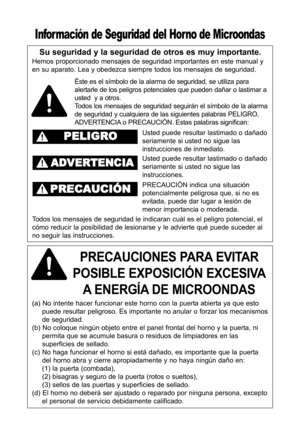 Page 2su seguridad y la seguridad de otros es muy importante\b
hemos proporcionado mensajes de seguridad importantes en este manual y
en su aparato\f Lea y obedezca siempre todos los mensajes de seguridad\f
Precauciones Para evitar       
Posible eXPosiciÓn eXcesiva a energÍa de Microondas
(a\b No intente hacer funcionar este horno con la puerta abierta ya que esto puede resultar peligroso\f Es importante no anular o forzar los mecanismos
de seguridad\f
(b\b No coloque ningZn objeto entre el panel frontal del...