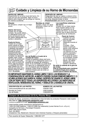 Page 25\f3
cuidado y limpieza de su horno de Microondas
antes de liMPiar:
Desenchufar en la toma mural del horno\f En
caso de que sea imposible, dejar el horno
abierto para impedir que se ponga en marcha
de manera accidental\fdesPuJs de liMPiar:
AsegZrese de que se vuelve a colocar el Aro
de Rodillo y Bandeja de Cristal en la posiciYn
correcta, despuVs pulsar la tecla
Pausa/cancelar para borrar la pantalla\f
etiqueta:No remueva\f Limpiar con un trapo
suave\f
interior del horno:
Limpiar con un trapo
hZmedo\f Se...