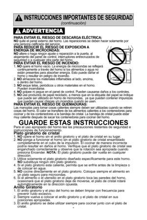 Page 53
guarde estas instruccionesPara el uso apropiado del horno lea las precauciones restantes de seguridad e
instrucciones de funcionamiento\f
Plato giratorio de cristal1\f no opere el horno sin el anillo giratorio y el plato de cristal en su lugar\f
2\f  no ponga a funcionar el horno sin el plato giratorio de cristal ensamblado
completamente en el cubo de la impulsiYn\f El cocinar de manera incorrecta
podrWa resultar en daXos al horno\f Verifique que el plato giratorio de cristal sea
enganchado...