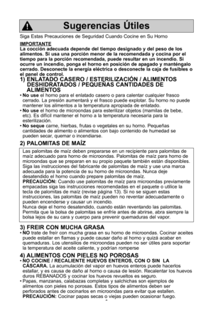 Page 86
Siga Estas Precauciones de Seguridad Cuando Cocine en Su horno
iMPortante
la cocciPn adecuada depende del tiempo designado y del peso de los
alimentos\b si usa una porciPn menor de la recomendada y cocina por el
tiempo para la porciPn recomendada, puede resultar en un incendio\b si
ocurre un incendio, ponga el horno en posiciPn de apagado y mantMngalo
cerrado\b desconecte la energNa elMctrica o desconecte la caja de fusibles o
el panel de control\b
1) enlatado casero / esteriliZaciÓn /...