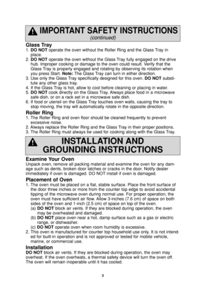 Page 53
Glass Tray
1. DO NOToperate the oven without the Roller Ring and the Glass Tray in
place.
2. DO NOToperate the oven without the Glass Tray fully engaged on the drive
hub. Improper cooking or damage to the oven could result. Verify that the
Glass Tray is properly engaged and rotating by observing its rotation when
you press Start. Note:The Glass Tray can turn in either direction.
3. Use only the Glass Tray specifically designed for this oven. DO NOTsubsti-
tute any other glass tray.
4. If the Glass Tray...