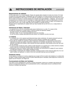 Page 384
INSTRUCCIONES DE INSTALACIÓN       (continuación)
Requerimientos de cableado
El horno debe estar en un circuito separado. Ningún otro aparato debe compartir el circuito con el horno. Si lo hace
el fusible del circuito puede estallar, el bloqueador del circuito trabarse o la comida cocinarse más lento que en los
tiempos recomendados en este manual. El horno debe ser conectado en un enchufe a tierra de al menos 20 A 120 V,
60 Hz. Donde se encuentre un enchufe estándar de 2 entradas será responsabilidad -...