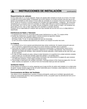 Page 64
INSTRUCCIONES DE INSTALACIÓN       (continuación)
Requerimientos de cableado
El horno debe estar en un circuito separado. Ningún otro aparato debe\
 compartir el circuito con el horno. Si lo hace
el fusible del circuito puede estallar, el bloqueador del circuito trabarse o la comida cocinarse más lento\
 que en los
tiempos recomendados en este manual. El horno debe ser conectado en un e\
nchufe a tierra de al menos 20 A 120 V,
60 Hz. Donde se encuentre un enchufe estándar de 2 entradas será r\...