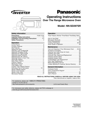 Page 1Operating Instructions
Over The Range Microwave OvenModel: NN-SD297SR
For assistance, please call: 1-800-211-PANA(7262)
contact us via the web at:
http://www.panasonic.com/contactinfo    (U.S.A and Puerto Rico)
For microwave oven safety reference, please visit FDA's webpage at: 
www.fda.gov/cdrh/consumer/microwave.html
Safety Information
Precautions................................................Inside cover
Important Safety Instructions .................................1-2
Installation and Grounding...