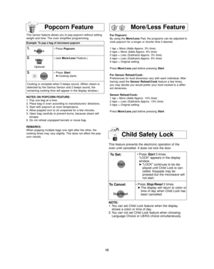 Page 1412
For Popcorn:
By using the More/LessPad, the programs can be adjusted to
cook popcorn for a longer or shorter time if desired.
1 tap = More (Adds Approx. 3% time)
2 taps = More (Adds Approx. 6% time)
3 taps = Less (Subtracts Approx. 3% time)
4 taps = Less (Subtracts Approx. 6% time)
5 taps = Original setting
Press  More/Less pad before pressing Start.
For Sensor Reheat/Cook:
Preferences for food doneness vary with each individual. After
having used the Sensor Reheat/Cook feature a few times,
you may...