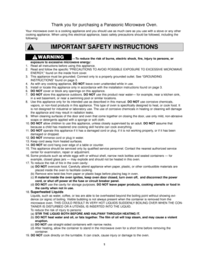 Page 31
IMPORTANT SAFETY INSTRUCTIONS
—To reduce the risk of burns, electric shock, fire, injury to persons, or
exposure to excessive microwave energy:
1. Read all instructions before using this appliance.
2. Read and follow the specific “PRECAUTIONS TO AVOID POSSIBLE EXPOSURE TO EXCESSIVE MICROWAVE ENERGY,” found on the inside front cover. 
3. This appliance must be grounded. Connect only to a properly grounded out\
let. See “GROUNDING INSTRUCTIONS” found on page 3.
4. As with any cooking appliance, DO NOT...