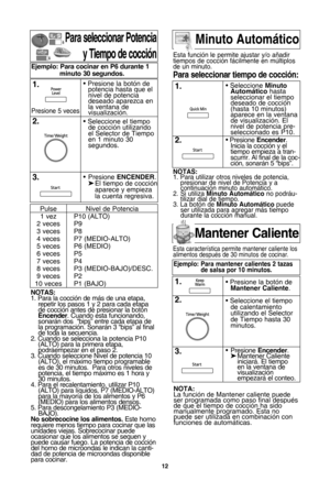 Page 141\f
Para seleccionar Potenciay tiempo de cocciUn
notas:
1. Para la cocciYn de mUs de una etapa,repetir los pasos 1 y 2 para cada etapade cocciYn antes de presionar la 
botYnencender . Cuando esta funcionando,
sonarUn dos  “bips” entre cada etapa de la programaciYn. SonarUn 3 “bips” al finalde toda la secuencia.
2. Cuando se selecciona la potencia P10 (ALTO) para la primera etapa,
podrUempezar en el paso 2.
3. Cuando seleccione Nivel de potencia 10 (ALTO), el mUximo tiempo programablees de 30 minutos....