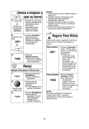 Page 1210
Reloj
1.• Presione la tecla de
Reloj/Menos.
➤punto comienza a   
parpadear.
2.• Fije hora del día
usando Dial de
eyección.
➤11:25 aparece en la 
pantalla indicadora.
NOTAS:
1. Para reiniciar el reloj. Repetir el paso 1
hasta el 3.
2. El Reloj seguirá marcando la hora
siempre que siga recibiendo
alimentación eléctrica.
3. El Reloj visualiza el horario normal
basado en las 12 horas, no utiliza el
horario militar.
4. El horno no funcionará mientras los
dos puntos estén parpadeando.¡Vamos a empezar a
usar...