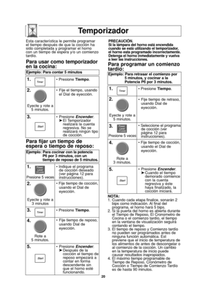 Page 2220
Temporizador
NOTA:
1. Cuando cada etapa finalice, sonarán 2
bips como indicación. Al final del
programa, el horno hará 5 bips.
2. Si la puerta del horno es abierta durante
el Tiempo de Reposo, El Cronometro de
Cocina o el comienzo tardío, el tiempo
en la ventana de visualización seguirá
contando el tiempo.
3. El tiempo de reposo y Comienzo tardío
no pueden ser programados antes de
ninguna función automática. Est 
previene que el inicio de temperatura de
los alimentos de antes de descongelar o
al...