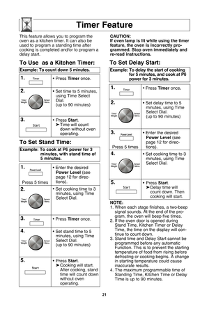 Page 232\f
timer feature
note:
1. When each stage finishes•b a two-beepsignal sounds. At the end of the pro-gram•b the oven will beep five times.
2. If the oven door is opened during Stand Time•b Kitchen Timer or Delay
Time•b the time on the display will con- tinue to count down.
3. Stand time and Delay Start cannot be programmed before any automaticFunction. This is to prevent the starting
temperature of food from rising before
defrosting or cooking begins. A change in starting temperature could...