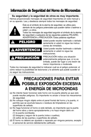 Page 34su seguridad y la seguridad de otros es muy importante.
Hemos proporcionado mensajes de seguridad importantes en este manual y
en su aparato. Lea y obedezca siempre todos los mensajes de seguridad.
Precauciones Para evitar       
Posible eXPosiciPn eXcesiva a energNa de Microondas
(a) No intente hacer funcionar este horno con la puerta abierta ya que esto puede resultar peligroso. Es importante no anular o forzar los mecanismos
de seguridad.
(b) No coloque ningUn objeto entre el panel frontal del horno y...