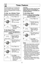 Page 232\f
timer feature
note:
1. When each stage finishes•b a two-beepsignal sounds. At the end of the pro-gram•b the oven will beep five times.
2. If the oven door is opened during Stand Time•b Kitchen Timer or Delay
Time•b the time on the display will con- tinue to count down.
3. Stand time and Delay Start cannot be programmed before any automaticFunction. This is to prevent the starting
temperature of food from rising before
defrosting or cooking begins. A change in starting temperature could...