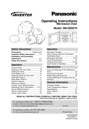 Page 1
Operating Instructions
Microwave Oven
Model: NN-SD697S
For assistance, please call: 787-750-4300
or visit us at www.panasonicpr.com (Puerto Rico)
For assistance, please call: 1-800-211-PANA(7262)
or send e-mail to: consumerproducts@panasonic.com
or visit us at www.panasonic.com (U.S.A)

Safety Information
Precautions .........................Inside cover
Important Safety Instructions .........1-3
Installation and Grounding
Instructions .......................................3-4
Safety Precautions...