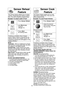Page 17
15

Sensor Reheat   FeatureSensor Cook    Feature

NOTE:
Casseroles - Add 3 to 4 tablespoons of liquid,
cover with lid or vented plastic wrap. Stir when
time appears in the display window.
Canned foods - Empty contents into casse-
role dish or serving bowl, cover dish with lid or
vented plastic wrap. After reheating, let stand
for a few minutes.
Plate of food - Arrange food on plate; top with
butter, gravy, etc. Cover with lid or vented
plastic wrap. After reheating, let stand for a
few minutes.
DO NOT...