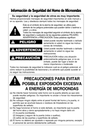 Page 32su seguridad y la seguridad de otros es muy importante\b
Hemos proporcionado mensajes de seguridad importantes en este manual y
en su aparato. Lea y obedezca siempre todos los mensajes de seguridad.
Precauciones Para evitar       
Posible eXPosiciNn eXcesiva a energLa de Microondas
(a) No intente hacer funcionar este horno con la puerta abierta ya que esto puede resultar peligroso. Es importante no anular o forzar los mecanismos
de seguridad.
(b) No coloque ning[n objeto entre el panel frontal del horno...