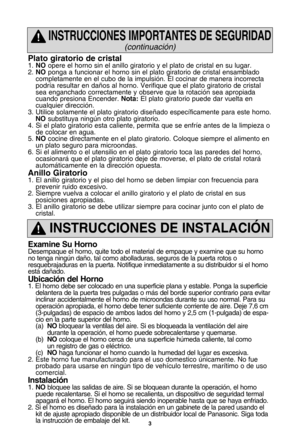 Page 353
Plato giratorio de cristal1. no opere el horno sin el anillo giratorio y el plato de cristal en su lugar.
2.  no ponga a funcionar el horno sin el plato giratorio de cristal ensamblado
completamente en el cubo de la impulsiZn. El cocinar de manera incorrecta
podrXa resultar en daYos al horno. Verifique que el plato giratorio de cristal
sea enganchado correctamente y observe que la rotaciZn sea apropiada
cuando presiona Encender.  nota:El plato giratorio puede dar vuelta en
cualquier direcciZn.
3....