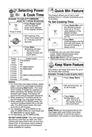 Page 1311
selecting Power& cook time
notes:
1. For more than one stage cooking, repeatsteps 1 and 2 for each stage of cooking
before pressing  startButton. The maxi-
mum number of stages for cooking is 3.
When operating, two beeps will sound
between each stage. Five beeps will
sound at the end of the entire sequence.
2. When selecting P10 (HIGH) power for the first stage, you may begin at step 2.
3. When selecting P10 (HIGH) power, the maximum programmable time is 30 min-
utes. For other power levels, the...