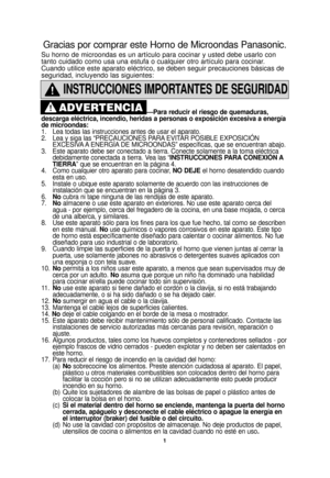 Page 311
INSTRUCCIONES IMPORTANTES DE SEGURIDAD
—Para reducir el riesgo de quemaduras,
descarga eléctrica, incendio, heridas a personas o exposición exce\
siva a energía
de microondas:
1. Lea todas las instrucciones antes de usar el aparato.
2. Lea y siga las “PRECAUCIONES PARA EVITAR POSIBLE EXPOSICIÓN  EXCESIVA A ENERGÍA DE MICROONDAS” específicas, que se encuentran abajo.
3. Este aparato debe ser conectado a tierra. Conecte solamente a la toma el\
éctrica  debidamente conectada a tierra. Vea las...
