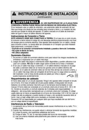 Page 344
—EL USO INAPROPIADO DE LA CLAVIJA PARA
CONEXIÓN A TIERRA PUEDE RESULTAR EN RIESGO DE DESCARGA ELÉCTRICA. 
Si es necesario usar un cable de extensión, use solamente cable de ex\
tensión de tres
hilos que tenga una clavija de tres entradas para conectar a tierra, y u\
n receptor de tres
ranuras que acepte la clavija del aparato. El calibre marcado en el cabl\
e de extensión
debe ser igual o mayor al calibre eléctrico del aparato.
Instrucciones de Conexión a Tierra
ESTE APARATO DEBE SER CONECTADO A...