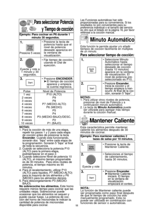 Page 4111
Para seleccionar Potenciay Tiempo de cocción
NOTAS:
1. Para la cocción de más de una etapa,repetir los pasos 1 y 2 para cada etapa
de cocción antes de presionar la tecla
Encender. Cuando esta funcionando,
sonarán dos  “bips” entre cada etapa de
la programación. Sonarán 5 “bips” al final
de toda la secuencia.
2. Cuando se selecciona la potencia P10 (ALTO) para la primera etapa,
podráempezar en el paso 2.
3. Cuando seleccione Nivel de potencia 10 (ALTO), el máximo tiempo programable
es de 30 minutos....