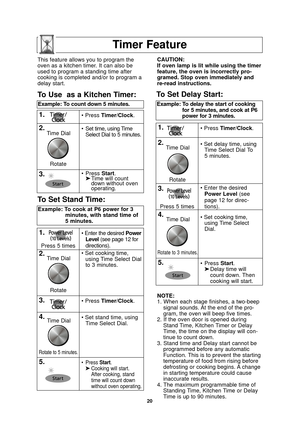 Page 2220
Timer Feature
NOTE:
1. When each stage finishes, a two-beepsignal sounds. At the end of the pro-
gram, the oven will beep five times.
2. If the oven door is opened during Stand Time, Kitchen Timer or Delay
Time, the time on the display will con-
tinue to count down.
3. Stand time and Delay start cannot be programmed before any automatic
Function. This is to prevent the starting
temperature of food from rising before
defrosting or cooking begins. A change
in starting temperature could cause
inaccurate...