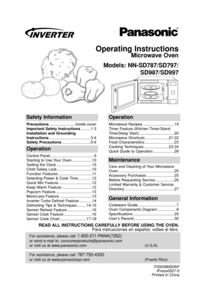 Page 1Operating Instructions
Microwave Oven
Models: NN-SD787/SD797/
SD987/SD997
For assistance, please call: 787-750-4300
or visit us at www.panasonicpr.com (Puerto Rico)
For assistance, please call: 1-800-211-PANA(7262)
or send e-mail to: consumerproducts@panasonic.com
or visit us at www.panasonic.com (U.S.A)
Safety Information
Precautions.........................Inside cover
Important Safety Instructions.........1-3
Installation and Grounding
Instructions.......................................3-4
Safety...