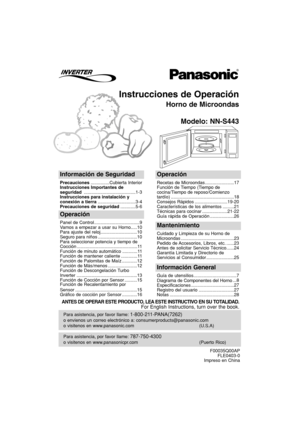 Page 31Instrucciones de Operación
Horno de Microondas
Modelo: NN-S443
Para asistencia, por favor llame: 787-750-4300
o visitenos en www.panasonicpr.com (Puerto Rico)
Para asistencia, por favor llame: 1-800-211-PANA(7262)
o envienos un correo electrónico a: consumerproducts@panasonic.com
o visitenos en www.panasonic.com (U.S.A)
Información de Seguridad
Precauciones...............Cubierta Interior
Instrucciones Importantes de
seguridad .........................................1-3
Instrucciones para instalación y...