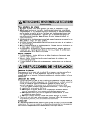 Page 353
Plato giratorio de cristal1. NOopere el horno sin el anillo giratorio y el plato de cristal en su lugar.
2. NOponga a funcionar el horno sin el plato giratorio de cristal ensamblado
completamente en el cubo de la impulsión. El cocinar de manera incorrecta
podría resultar en daños al horno. Verifique que el plato giratorio de cristal
sea enganchada correctamente y observe que la rotación sea apropiada
cuando presiona Encender. Nota:El plato giratorio puede dar vuelta en
cualquier dirección.
3. Utilice...